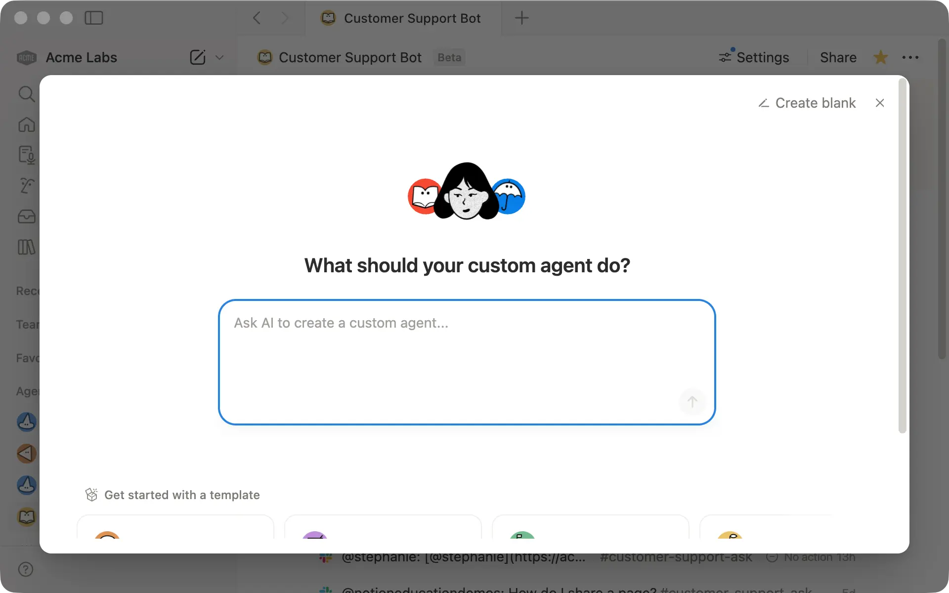 You can build a Custom Agent from scratch, describe what you want in chat, or start with pre-built templates.